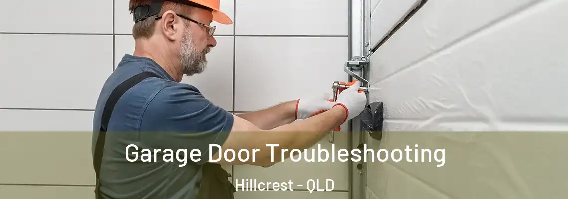 Garage Door Troubleshooting Hillcrest - QLD