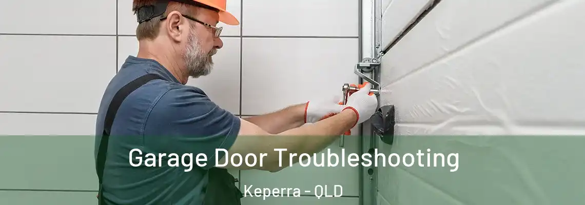 Garage Door Troubleshooting Keperra - QLD