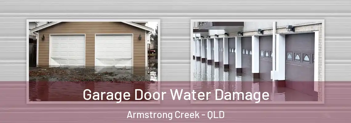  Garage Door Water Damage Armstrong Creek - QLD