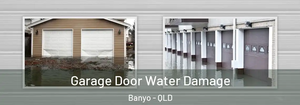 Garage Door Water Damage Banyo - QLD