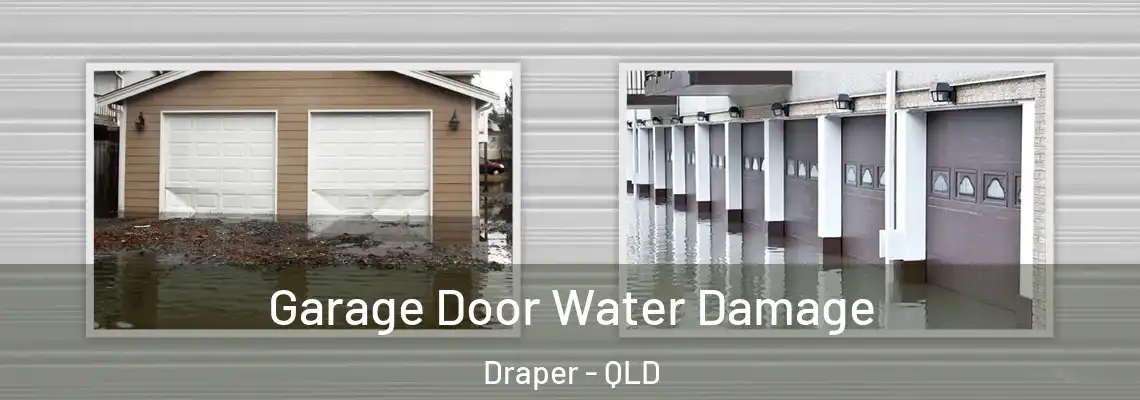 Garage Door Water Damage Draper - QLD