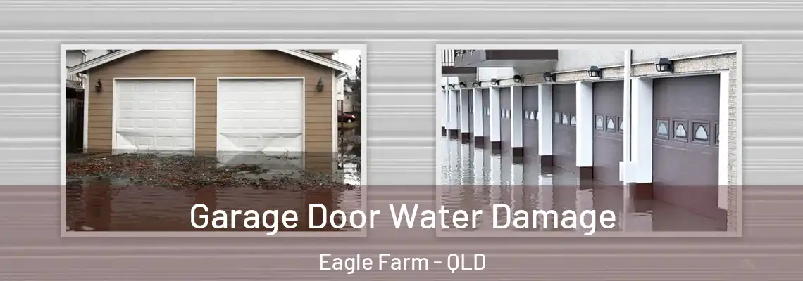 Garage Door Water Damage Eagle Farm - QLD