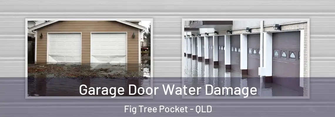  Garage Door Water Damage Fig Tree Pocket - QLD