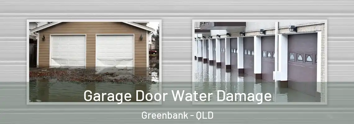 Garage Door Water Damage Greenbank - QLD