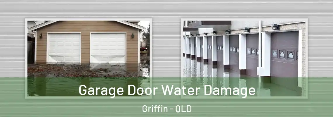 Garage Door Water Damage Griffin - QLD