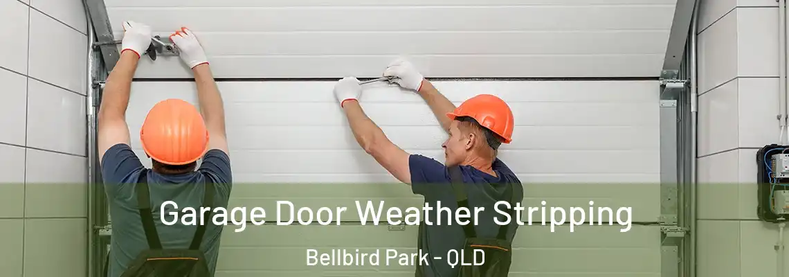 Garage Door Weather Stripping Bellbird Park - QLD