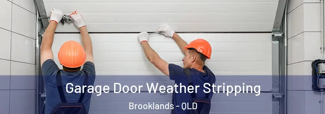 Garage Door Weather Stripping Brooklands - QLD