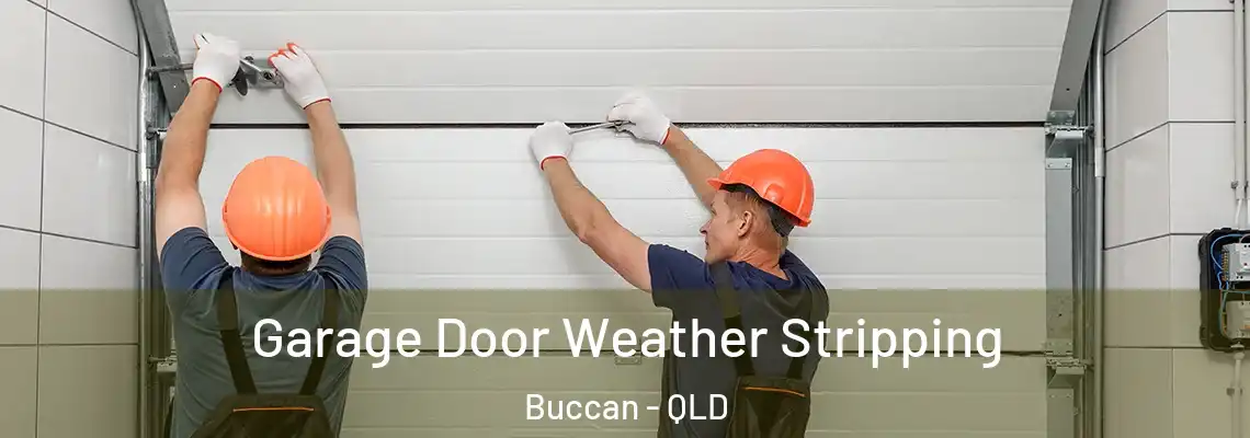 Garage Door Weather Stripping Buccan - QLD