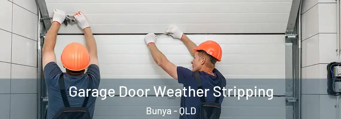 Garage Door Weather Stripping Bunya - QLD