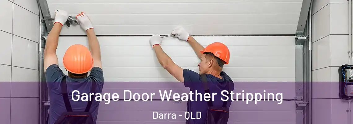  Garage Door Weather Stripping Darra - QLD