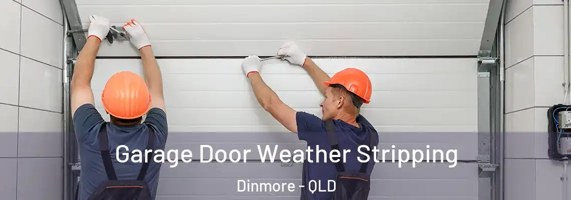 Garage Door Weather Stripping Dinmore - QLD