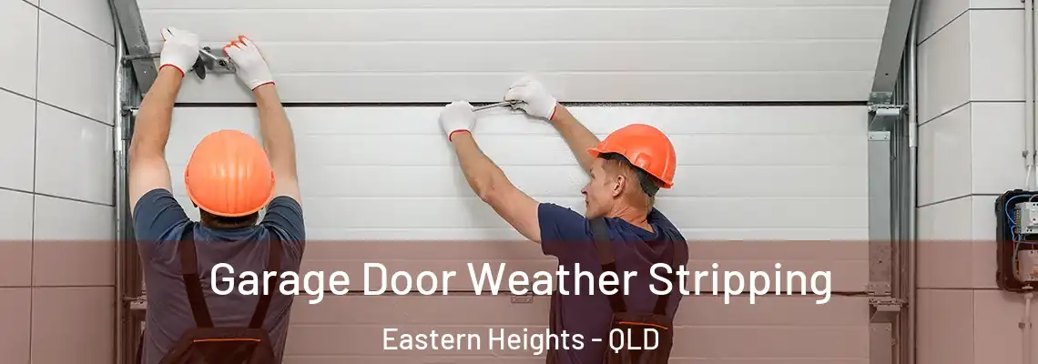  Garage Door Weather Stripping Eastern Heights - QLD
