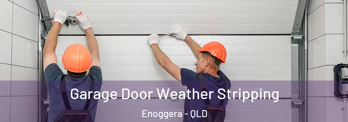  Garage Door Weather Stripping Enoggera - QLD