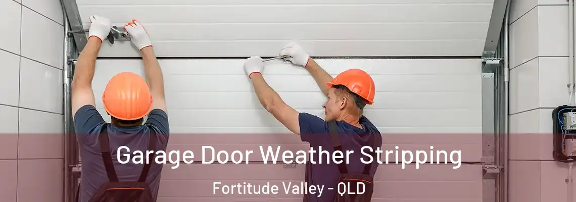 Garage Door Weather Stripping Fortitude Valley - QLD