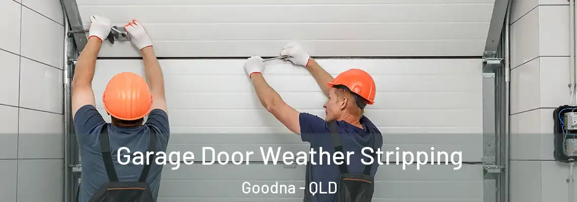  Garage Door Weather Stripping Goodna - QLD