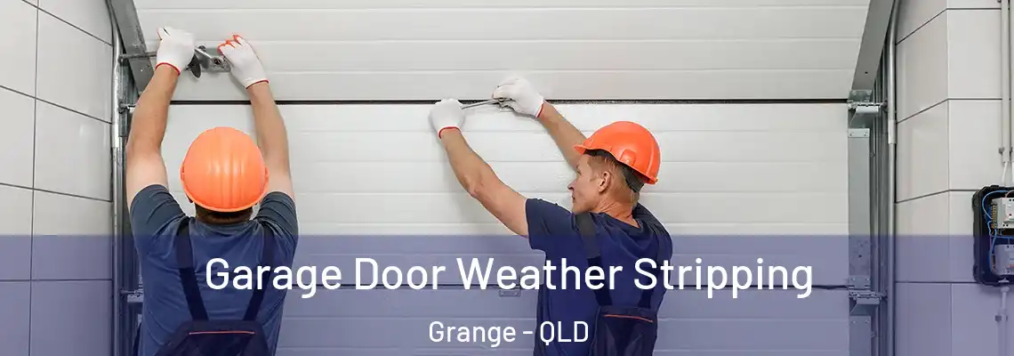 Garage Door Weather Stripping Grange - QLD