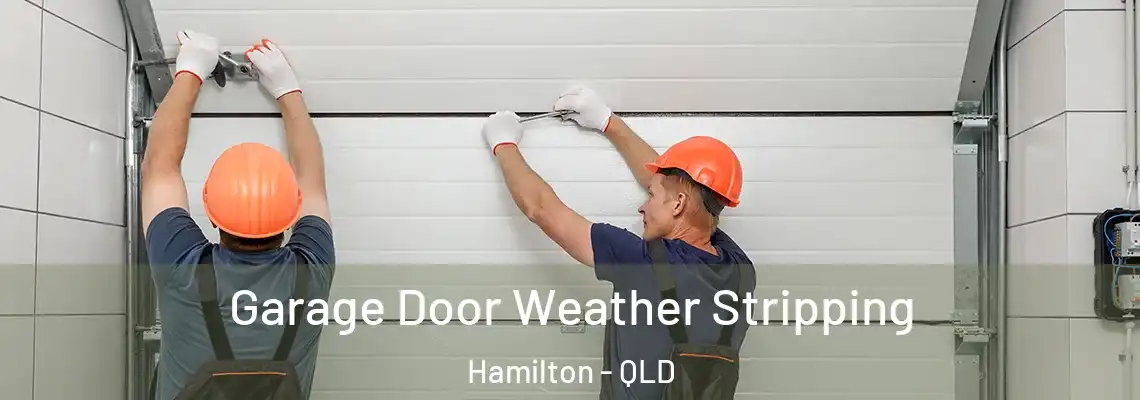  Garage Door Weather Stripping Hamilton - QLD