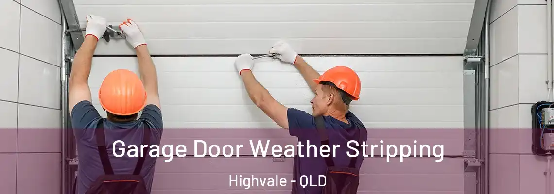  Garage Door Weather Stripping Highvale - QLD