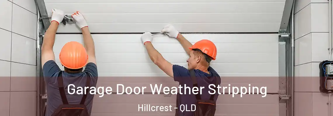 Garage Door Weather Stripping Hillcrest - QLD