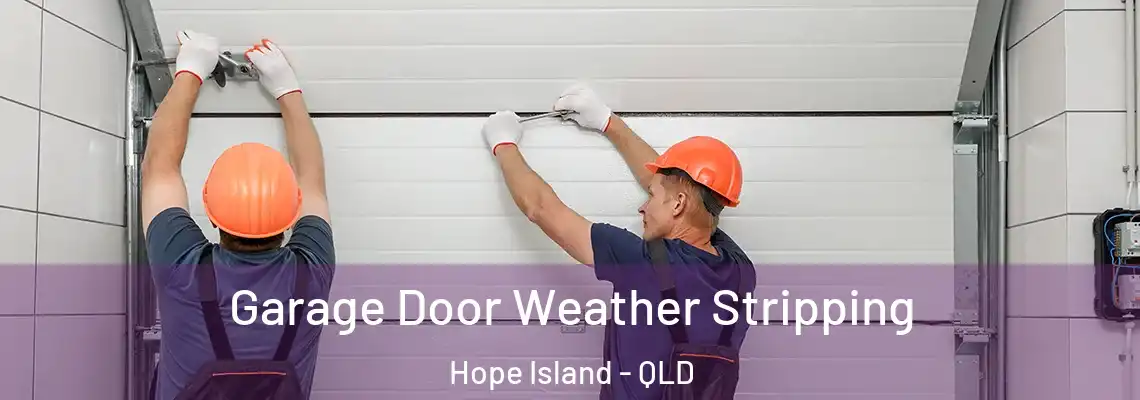 Garage Door Weather Stripping Hope Island - QLD