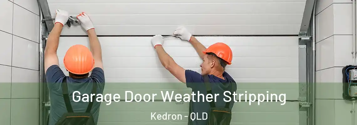 Garage Door Weather Stripping Kedron - QLD