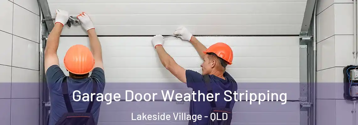 Garage Door Weather Stripping Lakeside Village - QLD