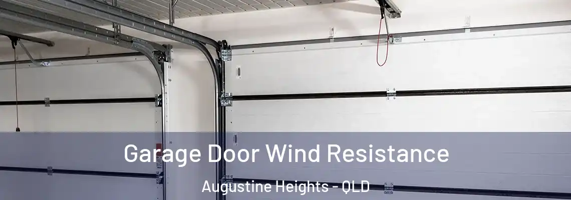 Garage Door Wind Resistance Augustine Heights - QLD