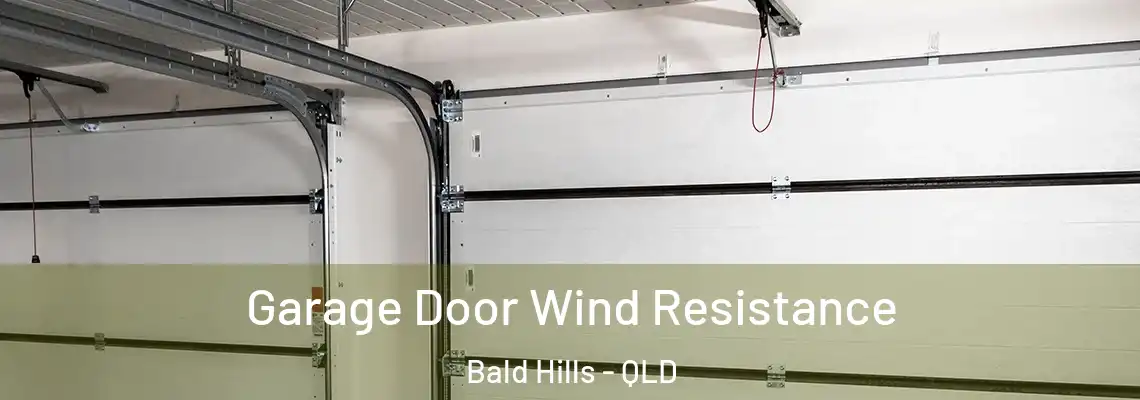  Garage Door Wind Resistance Bald Hills - QLD