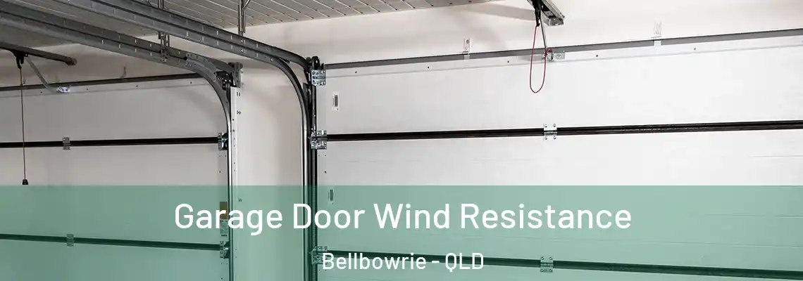 Garage Door Wind Resistance Bellbowrie - QLD