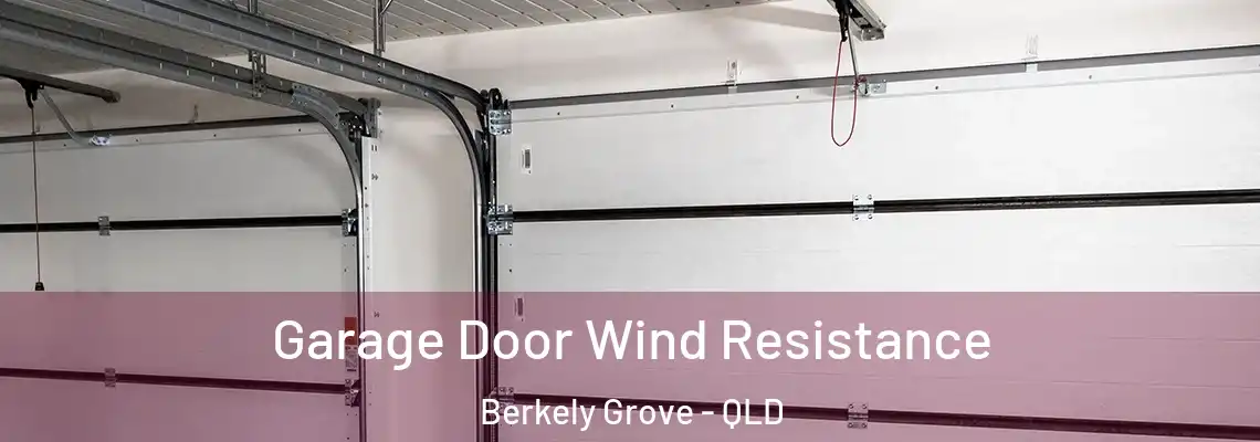 Garage Door Wind Resistance Berkely Grove - QLD