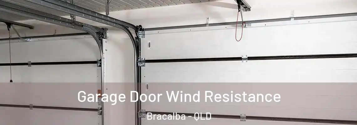 Garage Door Wind Resistance Bracalba - QLD