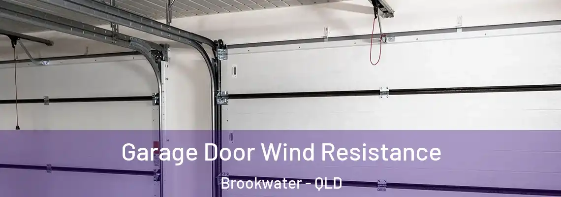 Garage Door Wind Resistance Brookwater - QLD
