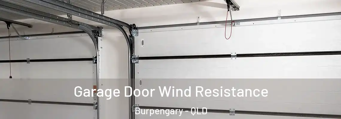 Garage Door Wind Resistance Burpengary - QLD