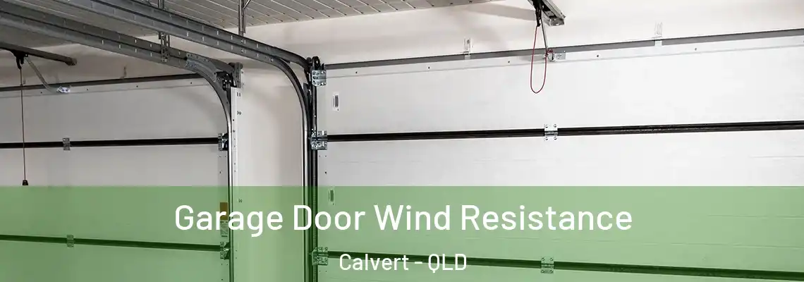  Garage Door Wind Resistance Calvert - QLD