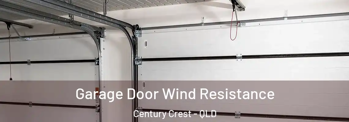 Garage Door Wind Resistance Century Crest - QLD