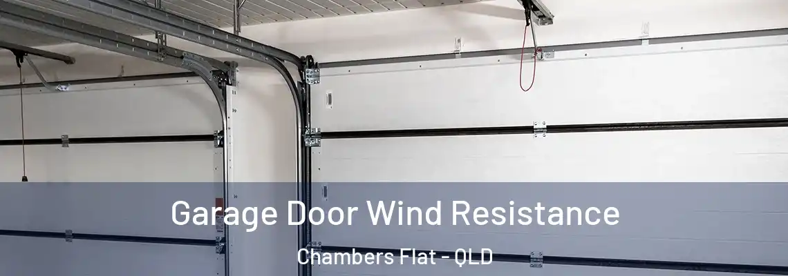 Garage Door Wind Resistance Chambers Flat - QLD