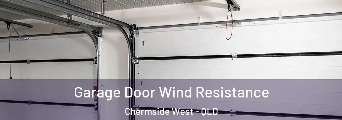  Garage Door Wind Resistance Chermside West - QLD