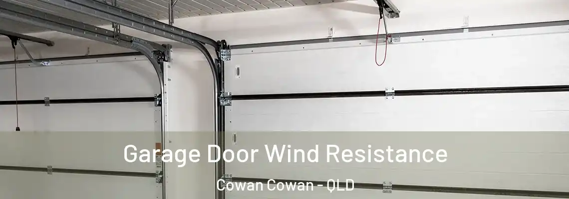 Garage Door Wind Resistance Cowan Cowan - QLD
