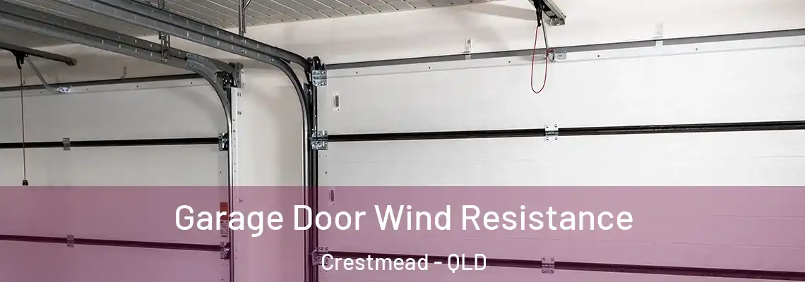 Garage Door Wind Resistance Crestmead - QLD