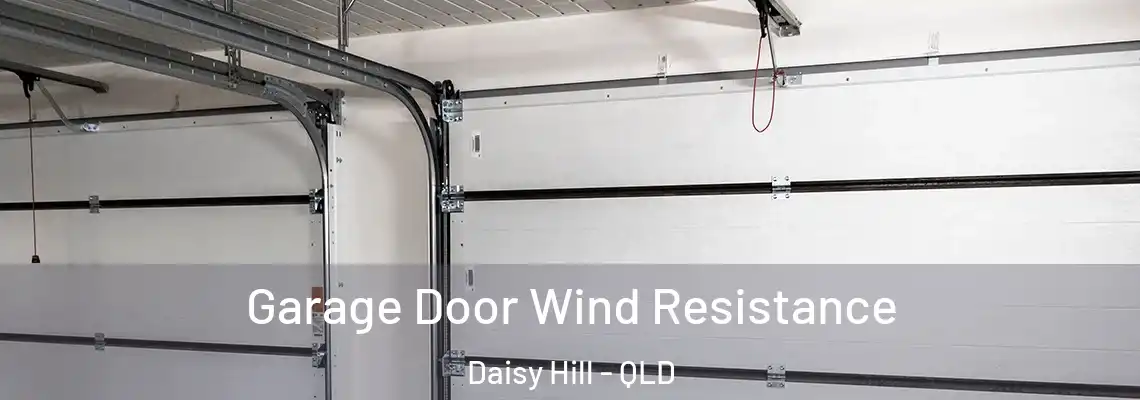 Garage Door Wind Resistance Daisy Hill - QLD