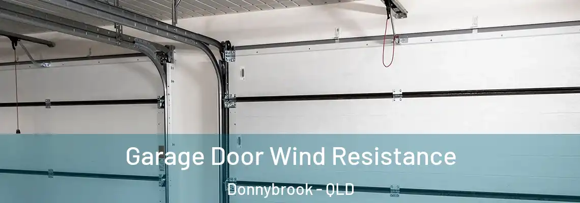Garage Door Wind Resistance Donnybrook - QLD