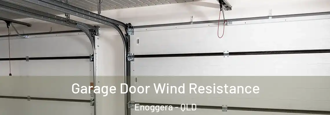 Garage Door Wind Resistance Enoggera - QLD