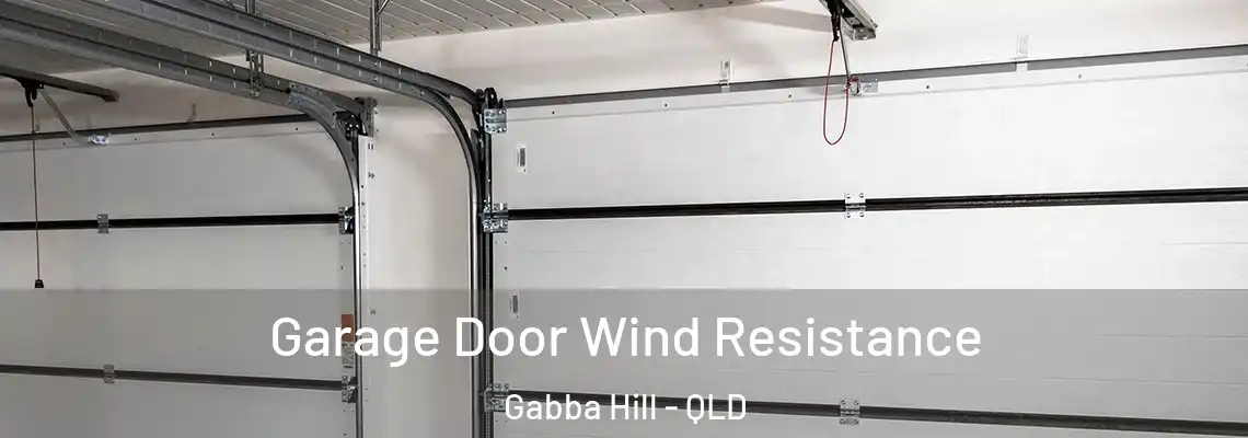  Garage Door Wind Resistance Gabba Hill - QLD