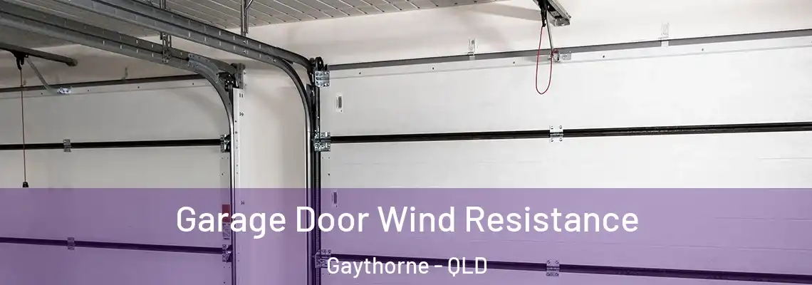 Garage Door Wind Resistance Gaythorne - QLD