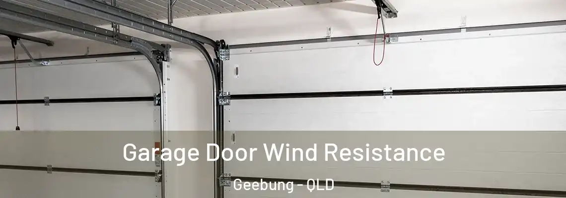 Garage Door Wind Resistance Geebung - QLD