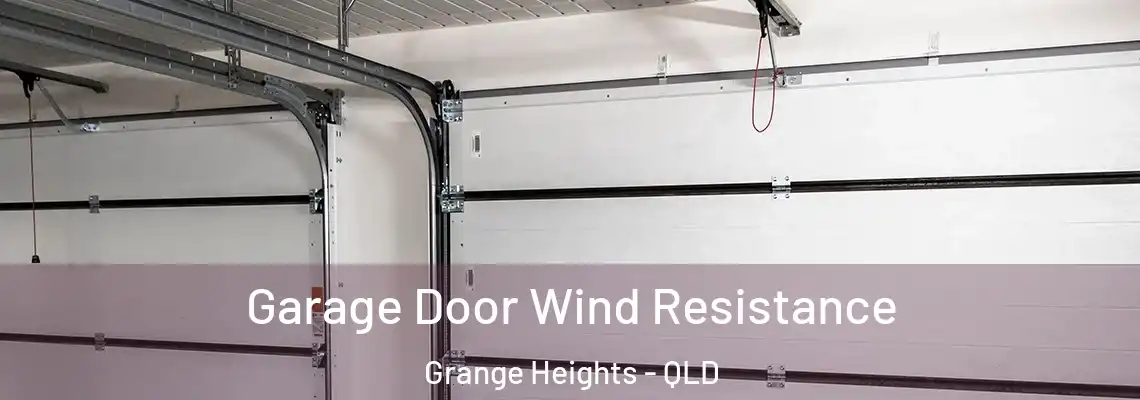 Garage Door Wind Resistance Grange Heights - QLD