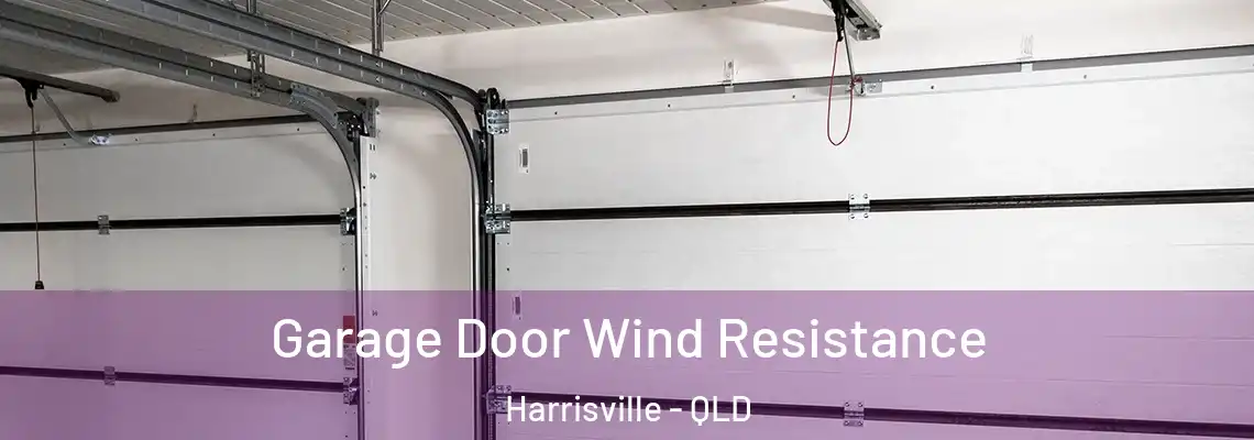 Garage Door Wind Resistance Harrisville - QLD