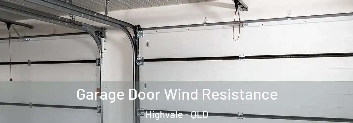 Garage Door Wind Resistance Highvale - QLD