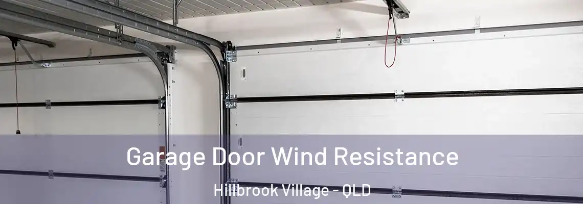 Garage Door Wind Resistance Hillbrook Village - QLD