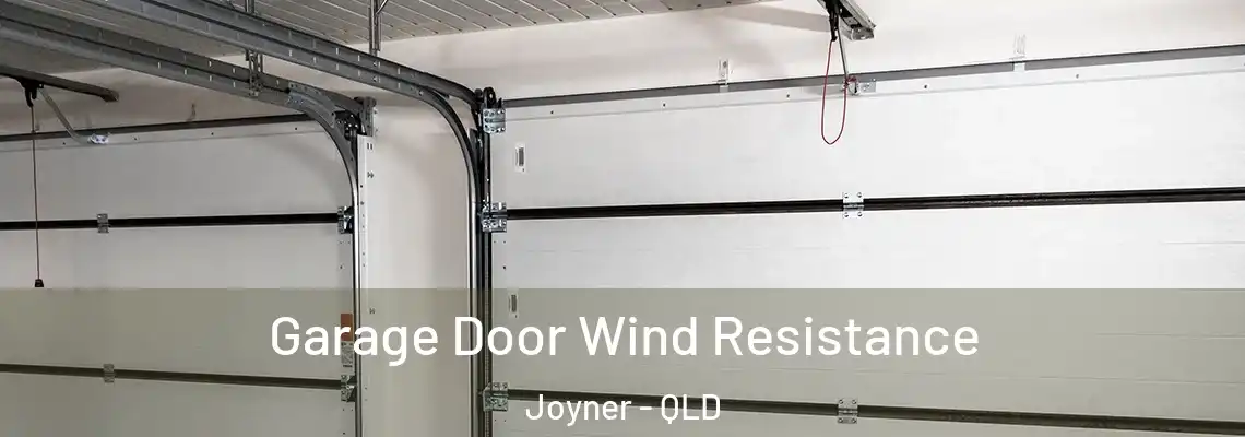 Garage Door Wind Resistance Joyner - QLD